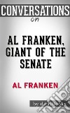 Al Franken, Giant of the Senate: by Al Franken - Conversation Starters. E-book. Formato EPUB ebook