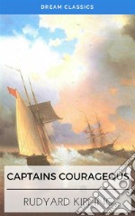 Captains Courageous (Dream Classics). E-book. Formato EPUB ebook