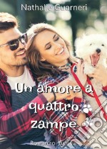 Un amore a quattro zampe. E-book. Formato EPUB ebook