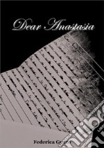 Dear Anastasia. E-book. Formato PDF ebook