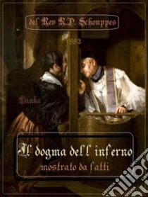 Il dogma dell'Inferno. E-book. Formato EPUB ebook di Rev R.P. Schouppes