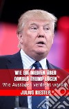 Wie die Medien über Donald Trump lügen: Wie Aussagen verdreht werden. E-book. Formato EPUB ebook di Julius Riester 