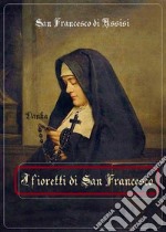 I fioretti di San Francesco. E-book. Formato EPUB ebook