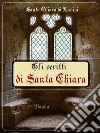 Gli scritti di Chiara di Assisi. E-book. Formato EPUB ebook