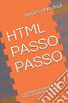 Html passo passo : La guida per principianti sul principale linguaggio di marcatura . E-book. Formato EPUB ebook di Younes Haoufadi