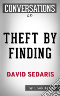 Conversations on Theft by Finding: by David Sedaris | Conversation Starters. E-book. Formato EPUB ebook di dailyBooks