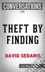 Conversations on Theft by Finding: by David Sedaris - Conversation Starters. E-book. Formato EPUB ebook