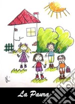 La Paura: quattro bambini coraggiosi. E-book. Formato EPUB ebook