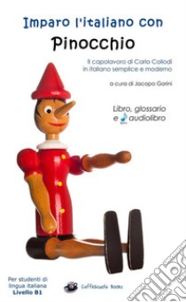 Imparo l'italiano con Pinocchio - Libro, glossario e audiolibroPer studenti di livello intermedio B1. E-book. Formato EPUB ebook di Jacopo Gorini