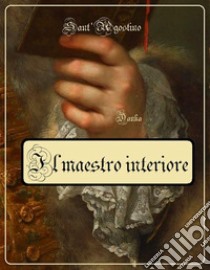 Il Maestro interiore. E-book. Formato Mobipocket ebook di Agostino da Ippona