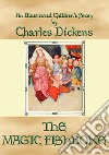THE MAGIC FISHBONE - an illustrated children's book by Charles Dickens: A Dickens Children's Classic. E-book. Formato EPUB ebook
