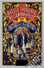 The Ragged Trousered Philanthropists. E-book. Formato Mobipocket