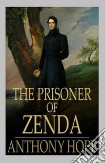 The Prisoner of Zenda. E-book. Formato Mobipocket ebook di Anthony Hope