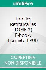 Torrides Retrouvailles (TOME 2). E-book. Formato EPUB ebook