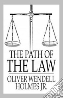 The Path of the Law. E-book. Formato Mobipocket ebook di Oliver Wendell Holmes