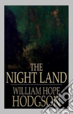 The Night Land. E-book. Formato EPUB ebook