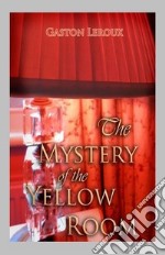 The Mystery of the Yellow Room. E-book. Formato EPUB ebook