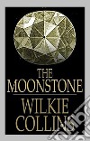 The Moonstone. E-book. Formato EPUB ebook