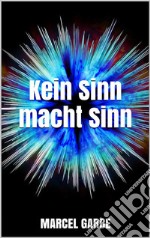 Kein Sinn macht Sinn. E-book. Formato EPUB