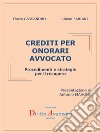 Crediti per onorari avvocatoProcedimenti e strategie per il recupero. E-book. Formato PDF ebook