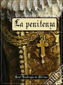 La penitenza. E-book. Formato Mobipocket ebook di Sant Ambrogio da Milano