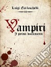 Vampiri: I primi documenti. E-book. Formato EPUB ebook