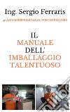 Il manuale dell'imballaggio talentuoso. E-book. Formato EPUB ebook