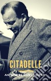 Citadelle. E-book. Formato EPUB ebook di Antoine de Saint-Exupéry