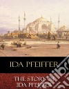 The Story of Ida Pfeiffer: Illustrated. E-book. Formato EPUB ebook