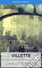 Villette (Dream Classics). E-book. Formato EPUB ebook