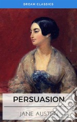 Persuasion (Dream Classics). E-book. Formato EPUB ebook