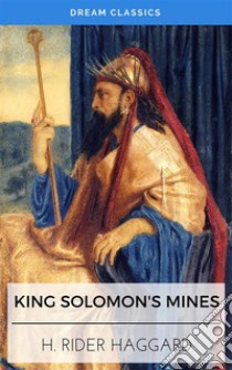 King Solomon's Mines (Dream Classics). E-book. Formato EPUB ebook di Henry Rider Haggard