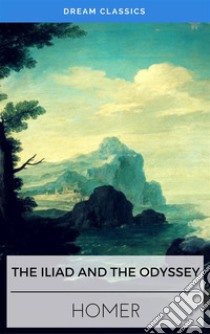 The Iliad & The Odyssey (Dream Classics). E-book. Formato EPUB ebook di Homer