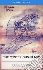 The Mysterious Island (Dream Classics). E-book. Formato EPUB ebook