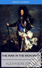 The Man in the Iron Mask (Dream Classics). E-book. Formato EPUB ebook