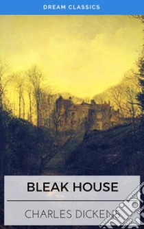 Bleak House (Dream Classics). E-book. Formato EPUB ebook di Charles Dickens