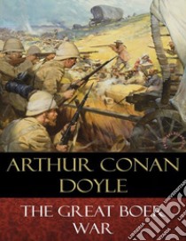 The Great Boer War: Illustrated. E-book. Formato EPUB ebook di  Arthur Conan Doyle