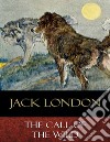 The Call of the Wild: Illustrated. E-book. Formato EPUB ebook