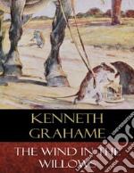 The Wind In the Willows: Illustrated. E-book. Formato EPUB ebook