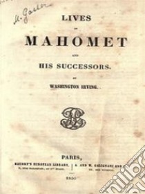 Mahomet and His Successors (Classic Reprint) . E-book. Formato Mobipocket ebook di Washington Irving