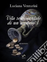 Vita sentimentale di un numero 1. E-book. Formato EPUB ebook