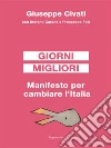 Giorni migliori: Manifesto per cambiare l'Italia. E-book. Formato EPUB ebook di Giuseppe Civati