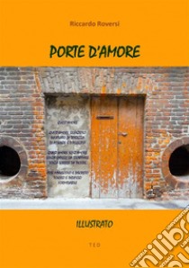 Porte d'amore. E-book. Formato Mobipocket ebook di Riccardo Roversi