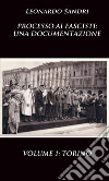 Processo ai fascisti: una documentazione. Volume 1 Torino. E-book. Formato PDF ebook di Leonardo Sandri