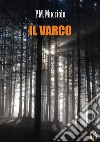 Il Varco. E-book. Formato EPUB ebook di p.m. mucciolo