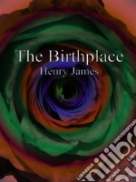 The Birthplace. E-book. Formato EPUB