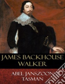 Abel Janszoon Tasman. E-book. Formato Mobipocket ebook di James Backhouse Walker