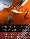 The Violoncello and Its History: Illustrated. E-book. Formato EPUB ebook di Wilhelm Joseph von Wasielewski