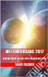 Weltuntergang 2017: Warum Nibiru auf die Erde einschlagen wird. E-book. Formato EPUB ebook