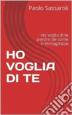 Ho voglia di te. E-book. Formato Mobipocket ebook